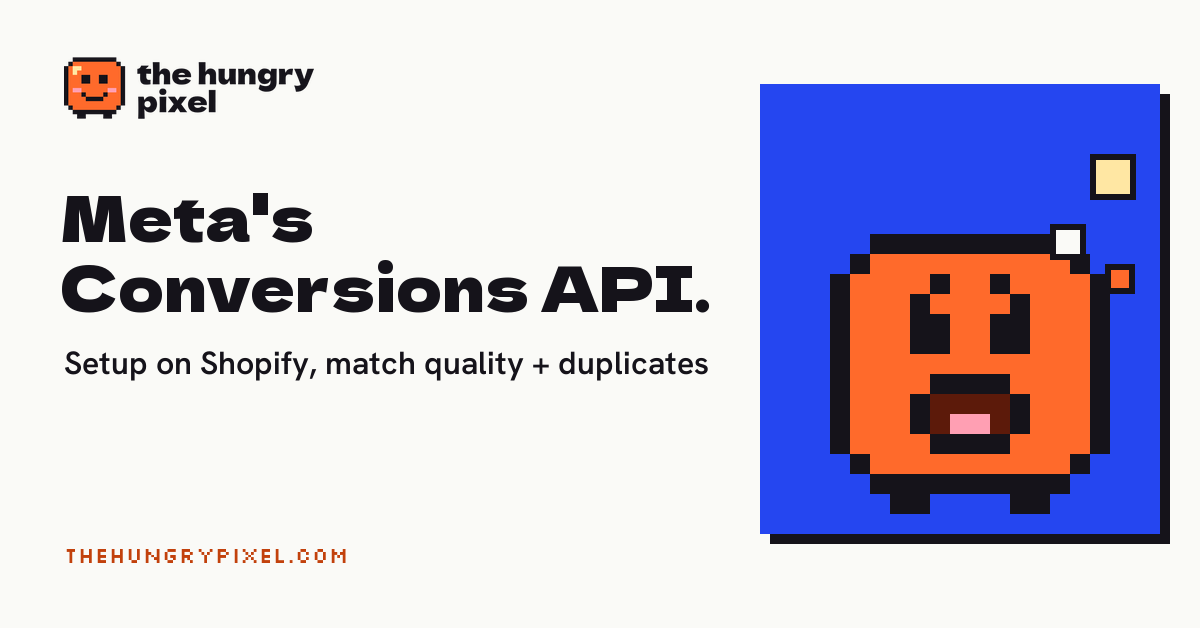 Pix the Hungry Pixel mascot next to the headline: Meta Conversions API on Shopify: Setup, Event Match Quality and Duplicates